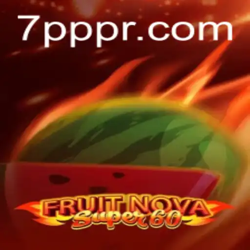 FruitNovaSuper60: Unveiling the Thrilling World of Fruit-Filled Adventures